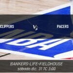 Clippers vs Pacers Mejores Apuestas y Cuotas