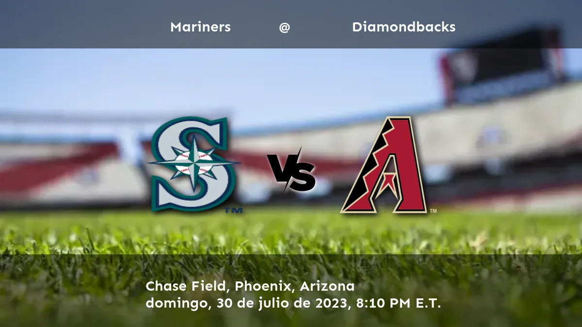Diamondbacks vs Mariners Pronostico y Apuestas 30 de julio del 2023