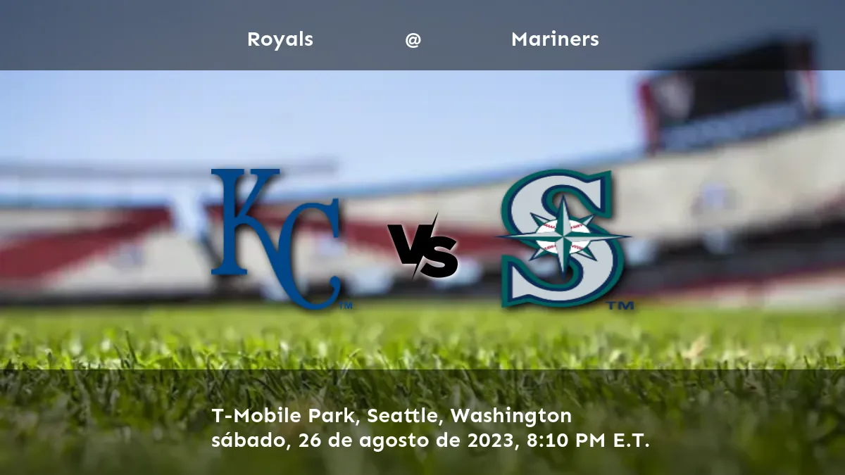 Mariners vs Royals Pronostico y Apuestas 26 de agosto del 2023