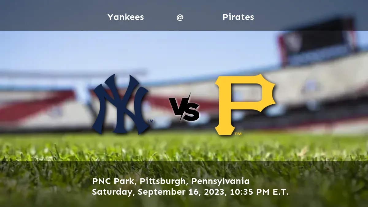 Pirates vs Yankees Predictions, Picks, and Odds September 16, 2023