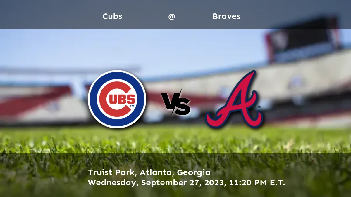 Braves vs Cubs Predictions, Picks, and Odds September 27, 2023